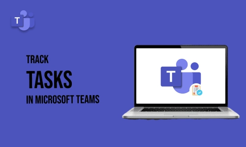 How to Track Tasks in Microsoft Teams